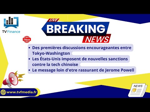 Tokyo-Washington, Tech Chinoise, Jerome Powell: Actualités du 17 avril par Louis-Antoine Michelet