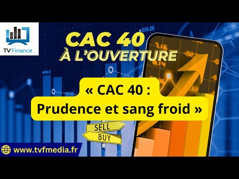 Xavier Fenaux : « CAC 40 : Prudence et sang froid »
