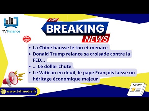 La Chine, Trump VS FED, le dollar et le Vatican: Actualités du date par Louis-Antoine Michelet