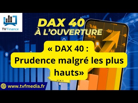 Erick Sebban : « DAX 40 : Prudence malgré les plus hauts »