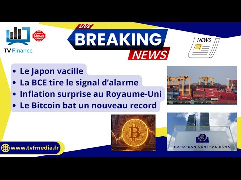 Le nouveau record du BITCOIN, inflation UK, BCE et le Japon: Actualités par Louis-Antoine Michelet