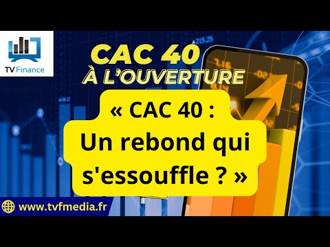 Antoine Quesada : « CAC 40 :  Un rebond qui s’essouffle ? « 
