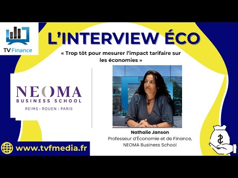 NEOMA, Nathalie Janson : Trop tôt pour mesurer l’impact tarifaire sur les économie
