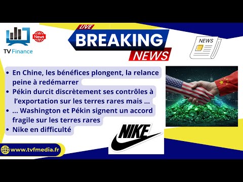 Chine – Washington – Terres rares, Nike en difficulté : Actualités par Louis-Antoine Michelet