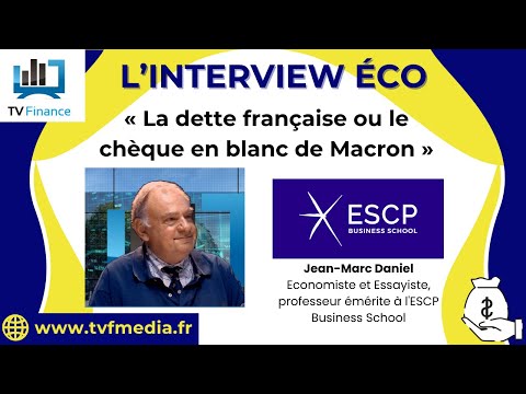 Jean-Marc Daniel : « La dette française, ou le chèque en blanc de Macron »