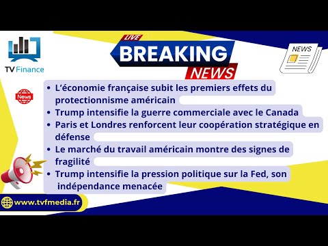 France, USA, Canada : L’Économie Mondiale Sous Tension ! | Actus par Louis-Antoine Michelet