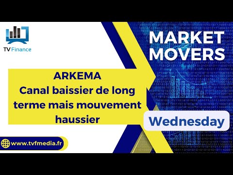 ARKEMA:  Canal baissier de long terme mais mouvement haussier | Daniel Cohen de Lara – Market Movers