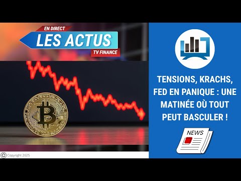 Tensions, krachs, Fed en panique : une matinée où tout peut basculer ! | par Louis-Antoine Michelet