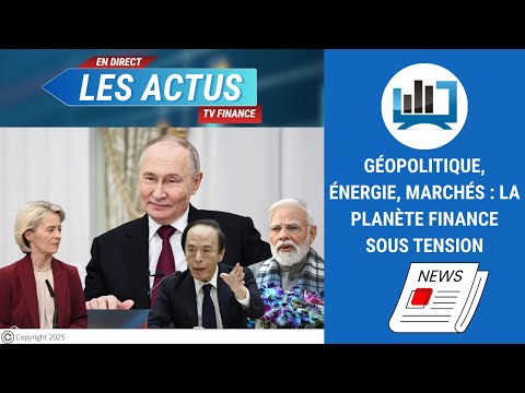 Géopolitique, énergie, marchés : la planète finance sous tension | par Louis-Antoine Michelet