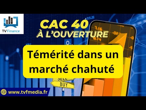 CAC40 : Témérité dans un marché chahuté | Antoine Quesada – Chrono CAC