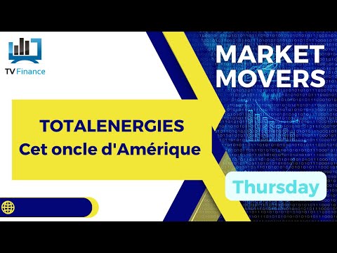 TOTALENERGIES : Cet oncle d’Amérique | James D Touati – Market Movers
