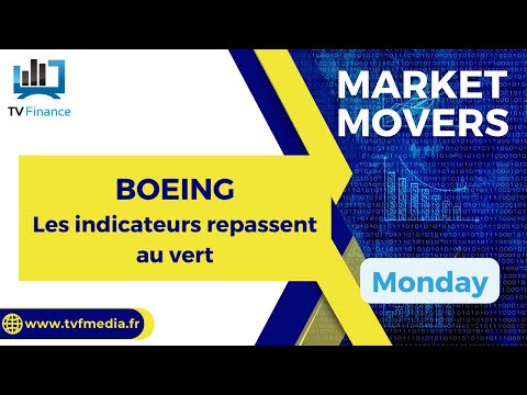 BOEING : Les indicateurs repassent au vert | Bernard Prats-Desclaux – Market Movers