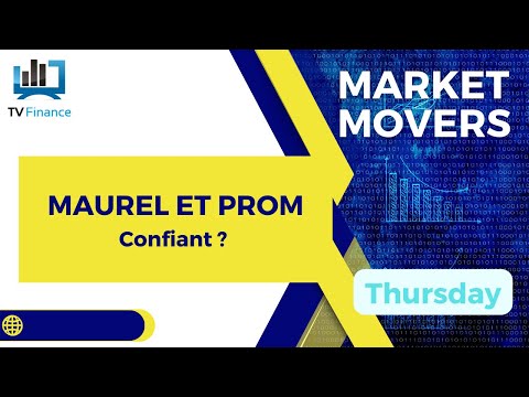 MAUREL ET PROM : Confiant ? | Daniel Cohen de Lara – Market Movers