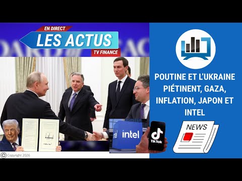 Poutine et l’Ukraine piétinent, Gaza, inflation, Japon et Intel | par Louis-Antoine Michelet