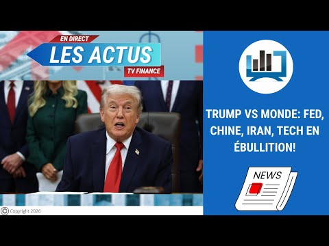Trump vs Monde: Fed, Chine, Iran, tech en ébullition ! | par Louis-Antoine Michelet