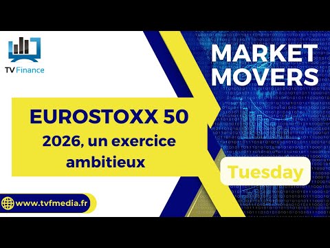 EUROSTOXX50 : 2026, un exercice ambitieux | Guillaume Lidy – Market Movers