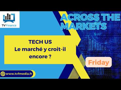 TECH US : Le marché y croit-il encore ? | David Furcajg – Across The Market