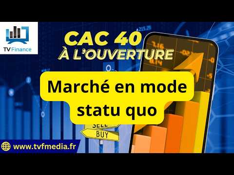 CAC40 : Marché en mode statu quo | Xavier Fenaux – Chrono CAC
