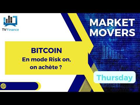 BITCOIN : En mode Risk on, on achète ?  | James D Touati – Market Movers