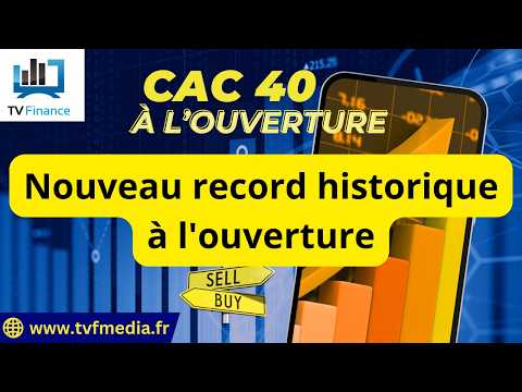 CAC40 : Nouveau record historique à l’ouverture | Jean-Louis Cussac – Chrono CAC