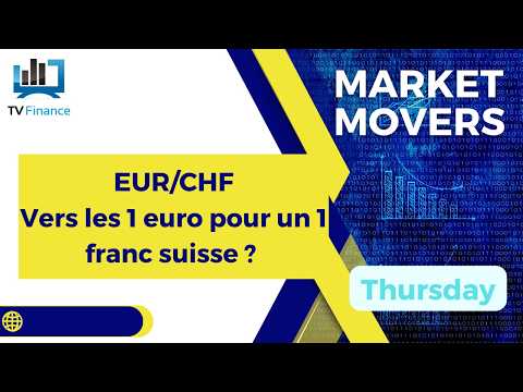 EUR/CHF : Vers les 1 euro pour un 1 franc suisse ? | James D Touati – Market Movers