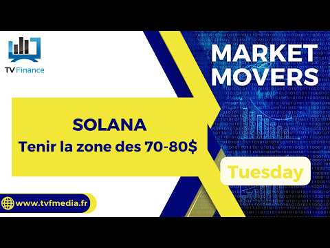 SOLANA : Tenir la zone des 70-80$ | James D Touati – Market Movers