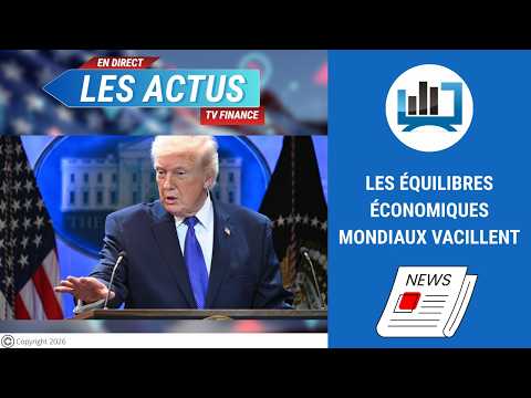 Les équilibres économiques mondiaux vacillent | par Louis-Antoine Michelet