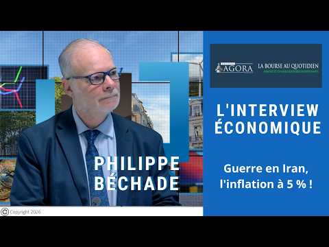 Philippe Béchade :  Guerre en Iran, l’inflation à 5 % ! | Interview Économique
