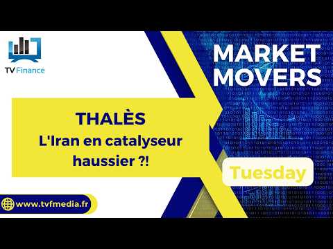 THALÈS : L’Iran en catalyseur haussier ?! | James D Touati – Market Movers
