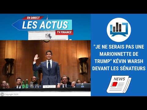 “Je ne serais pas une marionnette de Trump” Kévin Warsh devant les sénateurs | par Roselyne Pagès