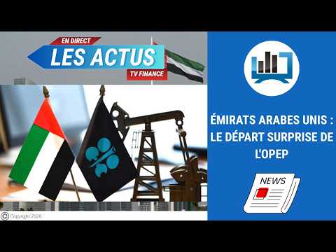 Émirats Arabes Unis : Le départ surprise de l’OPEP | par Roselyne Pagès