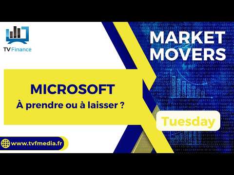 MICROSOFT : À prendre ou à laisser ?  | James D Touati – Market Movers