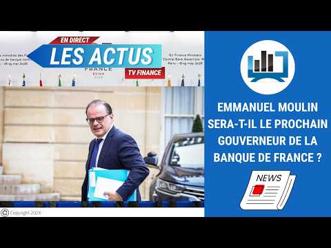 Emmanuel Moulin sera-t-il le prochain gouverneur de la Banque de France ? | par Roselyne Pagès