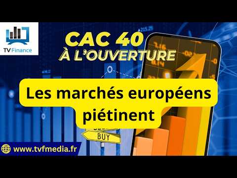 CAC40 : Les marchés européens piétinent | Matthieu Ceronne – Chrono CAC