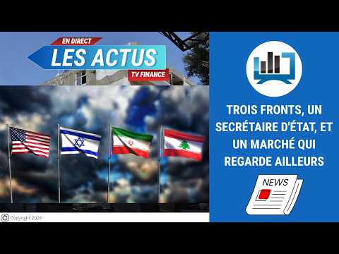 Trois fronts, un secrétaire d’État, et un marché qui regarde ailleurs | par Louis-Antoine Michelet