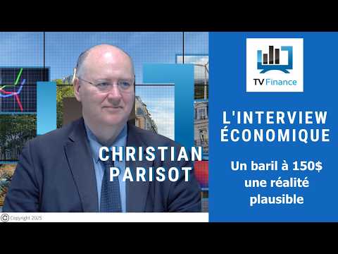 Christian Parisot : Un baril à 150$, une réalité plausible| Interview Économique