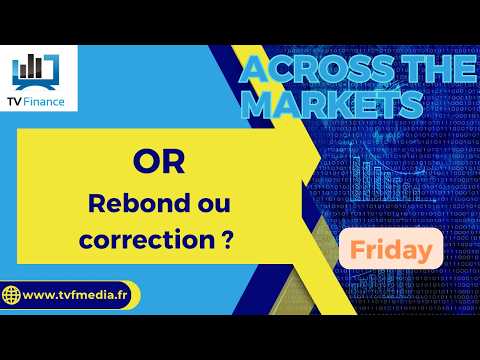 OR : Rebond ou correction ?  | David Furcajg – Across The Market
