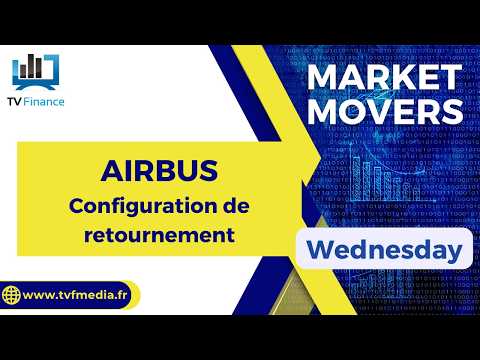 AIRBUS : Configuration de retournement | Bernard Prats-Desclaux – Market Movers