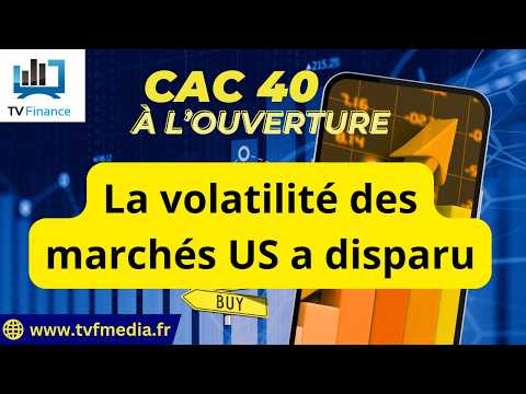 CAC40 : La volatilité des marchés US a disparu | Xavier Fenaux – Chrono CAC