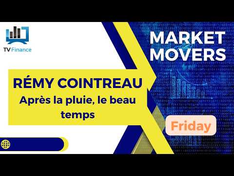 REMY COINTREAU : Après la pluie, le beau temps | Bernard Prats-Desclaux – Market Movers