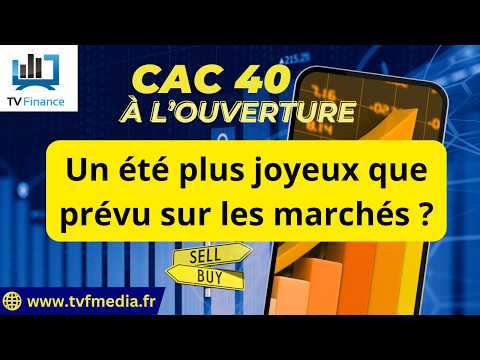 CAC40 : Un été plus joyeux que prévu sur les marchés ? | Bernard Prats-Desclaux – Chrono CAC