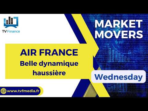 AIR FRANCE : Belle dynamique haussière | Daniel Cohen de Lara – Market Movers