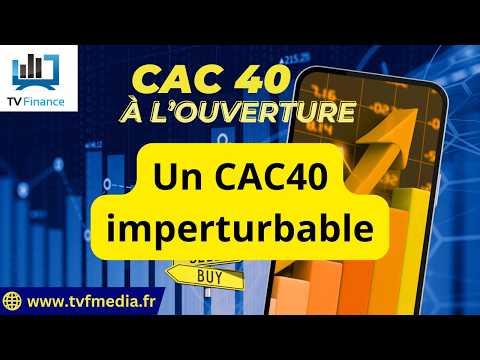 CAC40 : Un CAC40 imperturbable | Antoine Quesada – Chrono CAC