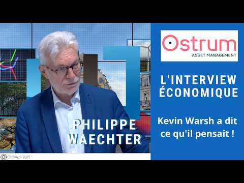 Philippe Waechter : Kevin Warsh a dit ce qu’il pensait ! | Interview Économique