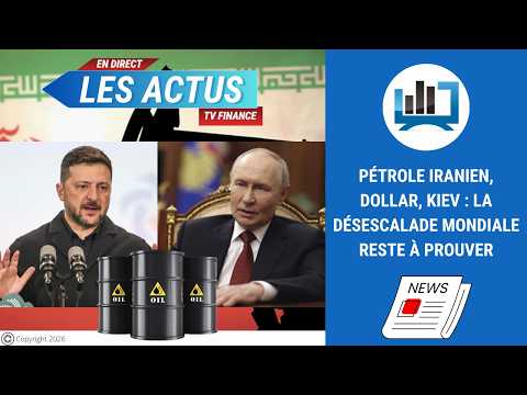 Pétrole iranien, dollar, Kiev : la désescalade mondiale reste à prouver | par Louis-Antoine Michelet