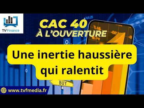 Une inertie haussière qui ralentit | Antoine Quesada – Chrono CAC