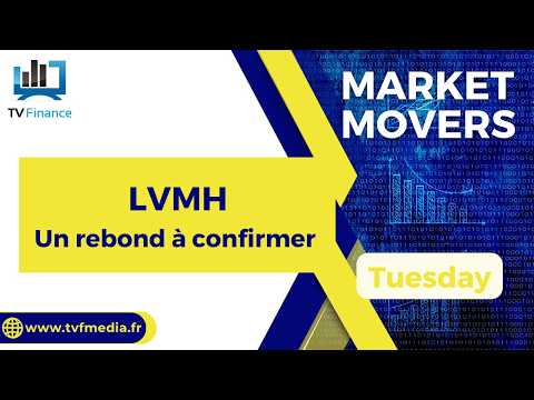 LVMH : Un rebond à confirmer | Bernard Prats-Desclaux – Market Movers