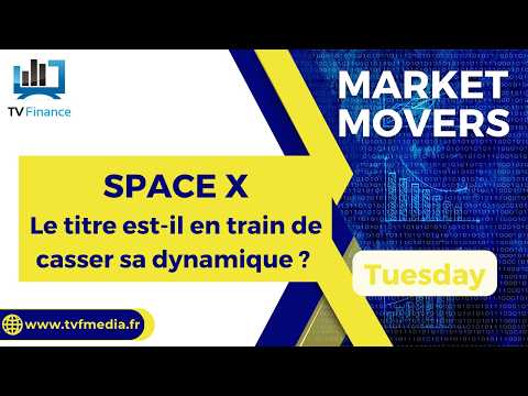 SPACE X : Le titre est-il en train de casser sa dynamique ? | Bernard Prats-Desclaux – Market Movers