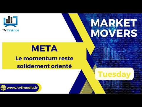 META : Le momentum reste solidement orienté | Bernard Prats-Desclaux – Market Movers