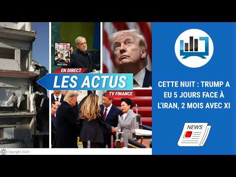 Cette nuit : Trump a eu 5 jours face à l’Iran, 2 mois avec Xi | par Louis-Antoine Michelet